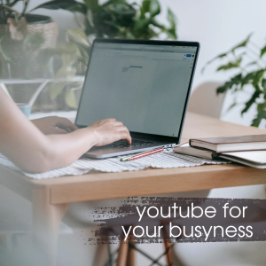 Youtube for a business